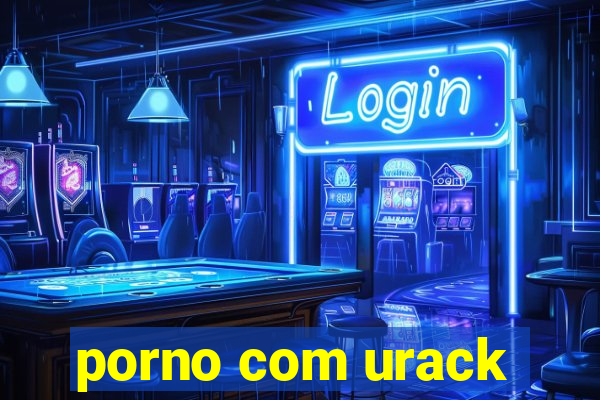 porno com urack